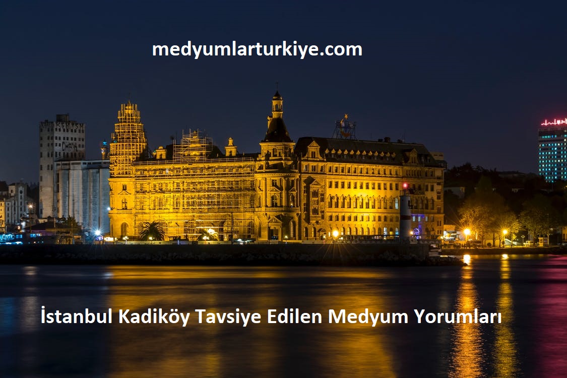 medyumlarturkiye.com İstanbul Kadiköy tavsiye edilen medyum yorumları